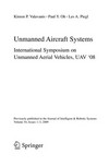 Unmanned Aircraft Systems: International Symposium On Unmanned Aerial Vehicles, UAV’08