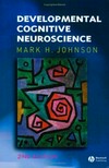 Developmental cognitive neuroscience : an introduction