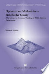 Optimization Methods for a Stakeholder Society: A Revolution in Economic Thinking by Multi-objective Optimization /