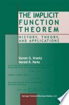 The Implicit Function Theorem: History, Theory, and Applications 