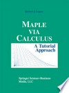 Maple via Calculus: A Tutorial Approach /