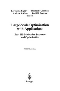 Large-Scale Optimization with Applications: Part III: Molecular Structure and Optimization /