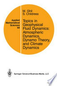 Topics in Geophysical Fluid Dynamics: Atmospheric Dynamics, Dynamo Theory, and Climate Dynamics