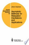 Asymptotic Methods for Relaxation Oscillations and Applications