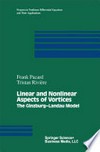Linear and Nonlinear Aspects of Vortices: The Ginzburg-Landau Model 