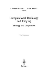 Computational Radiology and Imaging: Therapy and Diagnostics /
