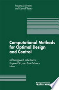 Computational Methods for Optimal Design and Control: Proceedings of the AFOSR Workshop on Optimal Design and Control Arlington, Virginia 30 September–3 October, 1997 /