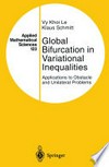 Global Bifurcation in Variational Inequalities: Applications to Obstacle and Unilateral Problems /