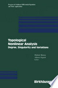 Topological Nonlinear Analysis: Degree, Singularity, and Variations /