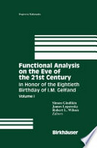 Functional Analysis on the Eve of the 21st Century: Volume I: In Honor of the Eightieth Birthday of I. M. Gelfand /