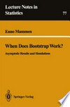When Does Bootstrap Work? Asymptotic Results and Simulations /
