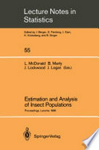 Estimation and Analysis of Insect Populations: Proceedings of a Conference held in Laramie, Wyoming, January 25–29, 1988 /