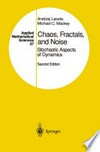 Chaos, Fractals, and Noise: Stochastic Aspects of Dynamics 