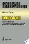 Reduce: Software for Algebraic Computation /