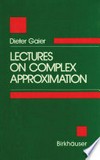 Lectures on Complex Approximation