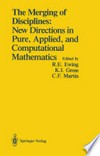 The Merging of Disciplines: New Directions in Pure, Applied, and Computational Mathematics: Proceedings of a Symposium Held in Honor of Gail S. Young at the University of Wyoming, August 8–10, 1985. Sponsored by the Sloan Foundation, the National Science Foundation, and Air Force Office of Scientific Research /
