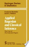 Applied Bayesian and Classical Inference: The Case of The Federalist Papers 