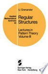 Regular Structures: Lectures in Pattern Theory Volume III 