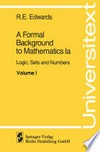 A Formal Background to Mathematics: Logic, Sets and Numbers 