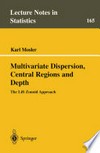 Multivariate Dispersion, Central Regions, and Depth: The Lift Zonoid Approach /