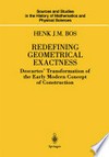 Redefining Geometrical Exactness: Descartes’ Transformation of the Early Modern Concept of Construction /