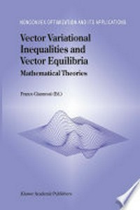 Vector Variational Inequalities and Vector Equilibria: Mathematical Theories /