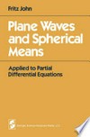 Plane Waves and Spherical Means: Applied to Partial Differential Equations 
