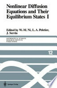 Nonlinear Diffusion Equations and Their Equilibrium States I: Proceedings of a Microprogram held August 25–September 12, 1986 /