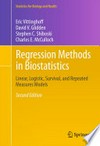 Regression Methods in Biostatistics: Linear, Logistic, Survival, and Repeated Measures Models /
