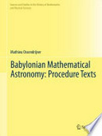 Babylonian Mathematical Astronomy: Procedure Texts