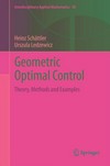 Geometric Optimal Control: Theory, Methods and Examples 