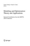 Modeling and Optimization: Theory and Applications: Selected Contributions from the MOPTA 2010 Conference /
