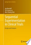 Sequential Experimentation in Clinical Trials: Design and Analysis 