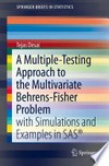 A Multiple-Testing Approach to the Multivariate Behrens-Fisher Problem: with Simulations and Examples in SAS®