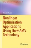 Nonlinear Optimization Applications Using the GAMS Technology