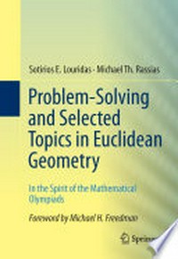 Problem-Solving and Selected Topics in Euclidean Geometry: In the Spirit of the Mathematical Olympiads 