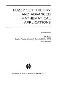 Fuzzy Set Theory and Advanced Mathematical Applications