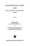 Mathematics of Fuzzy Sets: Logic, Topology, and Measure Theory /