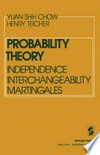 Probability Theory: Independence Interchangeability Martingales 