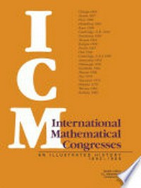 International Mathematical Congresses: An Illustrated History 1893–1986 /