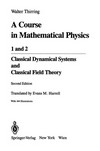 A Course in Mathematical Physics 1 and 2: Classical Dynamical Systems and Classical Field Theory 