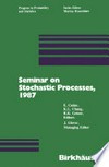 Seminar on Stochastic Processes, 1987