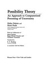 Possibility Theory: An Approach to Computerized Processing of Uncertainty /