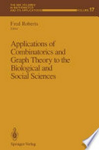 Applications of Combinatorics and Graph Theory to the Biological and Social Sciences