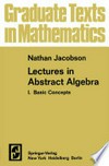 Lectures in Abstract Algebra I: Basic Concepts 