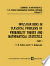Investigations in Classical Problems of Probability Theory and Mathematical Statistics: Part I /