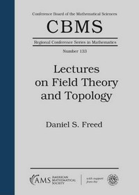 Lectures on field theory and topology