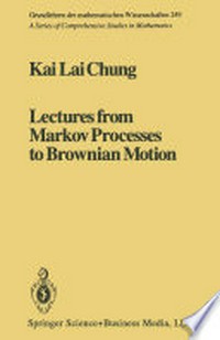 Lectures from Markov Processes to Brownian Motion
