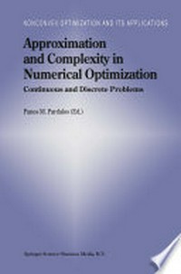 Approximation and Complexity in Numerical Optimization: Continuous and Discrete Problems /