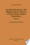 An Introduction to the Mathematical Theory of the Navier-Stokes Equations: Volume I: Linearised Steady Problems 